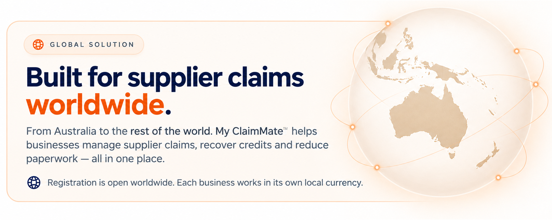 My ClaimMate — built for supplier claims worldwide. Registration is open worldwide. Each business works in its own local currency.